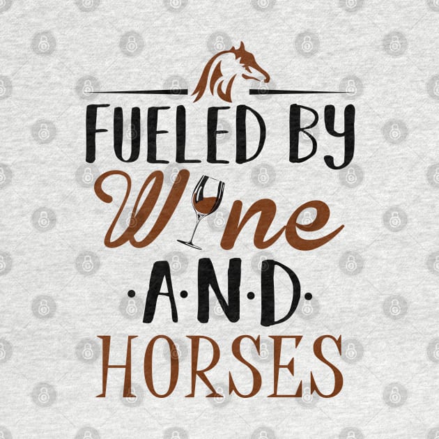 Fueled by Wine and Horses by KsuAnn